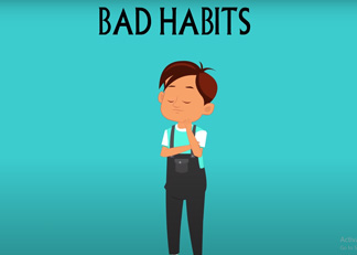 Bad Habits (for kids under 12 years old)